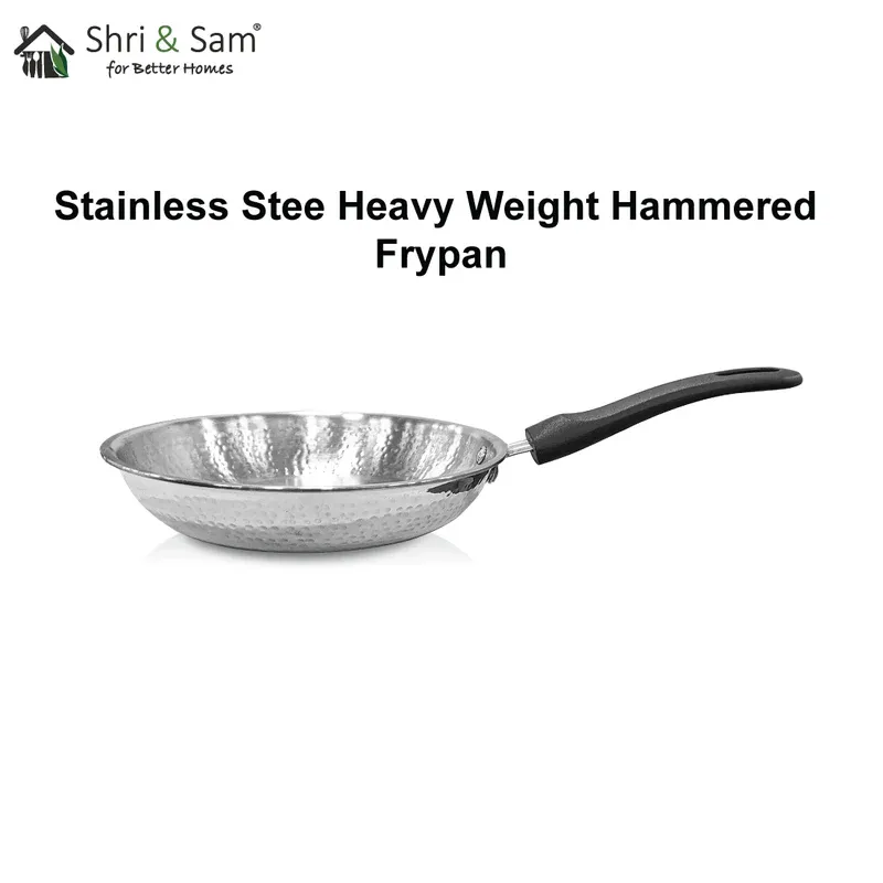 Shri & Sam STAINLESS STEEL HEAVY WEIGHT HAMMERED FRY PAN